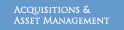 Acquisitions and Asset Management