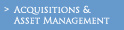 Acquisitions and Asset Management